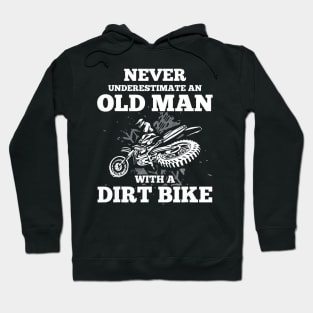 Never Underestimate an Old Man with a Dirt Bike Hoodie